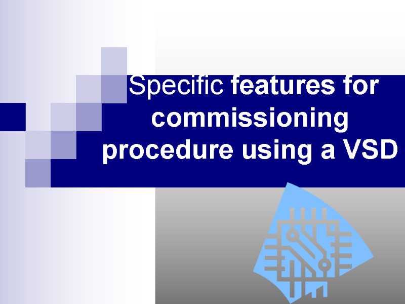 Specific features for commissioning procedure using a VSD